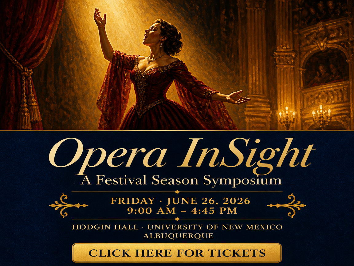Opera InSight: A Festival Season Symposium. Friday, June 26, 2026, 9:00 AM to 4:45 PM. Hodgin Hall, University of New Mexico, Albuquerque.
